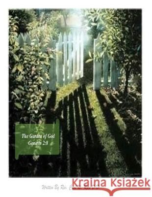 Garden of God Rev Carl W. Ric 9781548118686 Createspace Independent Publishing Platform