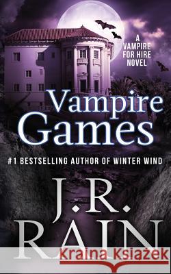Vampire Games J. R. Rain 9781548119409 Createspace Independent Publishing Platform
