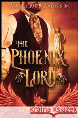 The Phoenix Lord: The Dracosinum Tales Angelique S. Anderson 9781548121198