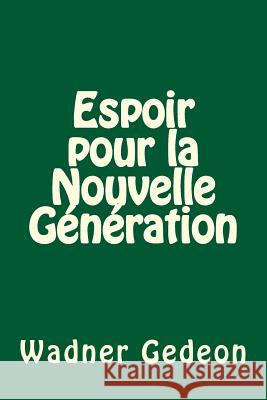 Espoir pour la nouvelle génération Gedeon, Wadner 9781548123932