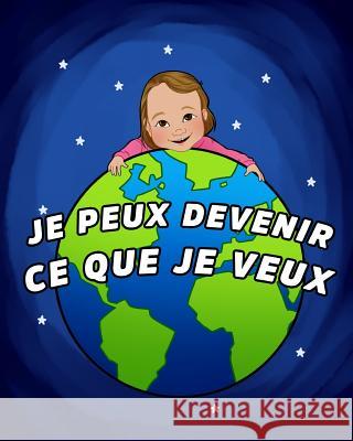 Je Peux Devenir Ce Que Je Veux, French generic version Trejo, Mariam 9781548128975