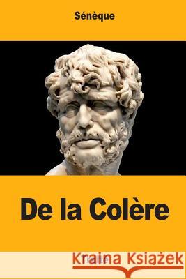 De la Colère Baillard, Joseph 9781548129385 Createspace Independent Publishing Platform