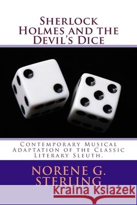 Sherlock Holmes and the Devil's Dice Norene G. Sterling 9781548129682 Createspace Independent Publishing Platform