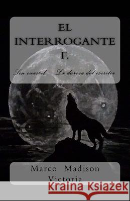 El interrogante f.: Sin cuartel. La dureza del escritor. Gunsmith, J. L. 9781548132392 Createspace Independent Publishing Platform