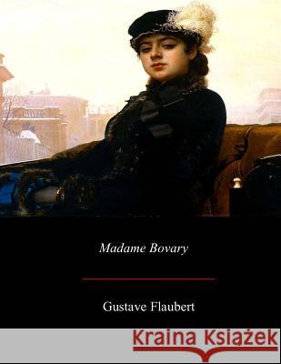 Madame Bovary Gustave Flaubert Eleanor Marx-Aveling 9781548136352