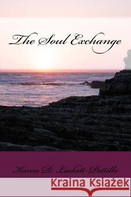 The Soul Exchange Karen D. Lockett-Pattillo 9781548142278 Createspace Independent Publishing Platform