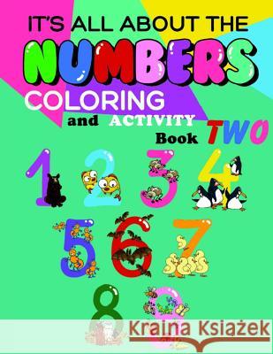 It's All About The Numbers Coloring And Activity Book TWO Shaw, Jean 9781548142667 Createspace Independent Publishing Platform