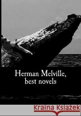 Herman Melville, best novels Melville, Herman 9781548143473