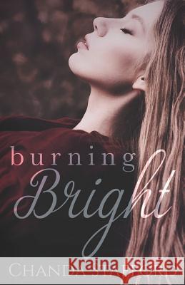 Burning Bright Chanda Stafford 9781548152321