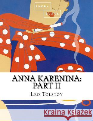 Anna Karenina: Part II Leo Tolstoy 9781548158897