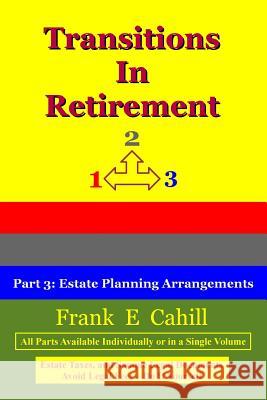 Transitions In Retirement Cahill, Frank E. 9781548163235 Createspace Independent Publishing Platform