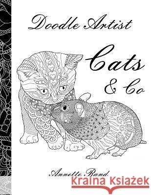 Doodle Artist - Cats & Co: A colouring book for grown ups Rand, Annette 9781548165031