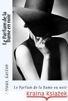 Le Parfum de la Dame en noir Sir Angels 9781548166656 Createspace Independent Publishing Platform