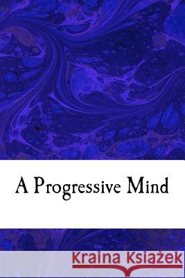 A Progressive Mind Jamie Davis Whitmer 9781548169138 Createspace Independent Publishing Platform