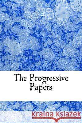 The Progressive Papers Jamie Davis Whitmer 9781548169589 Createspace Independent Publishing Platform