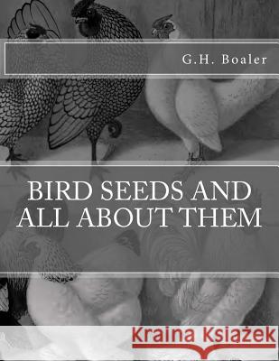 Bird Seeds and All About Them Chambers, Jackson 9781548170639 Createspace Independent Publishing Platform