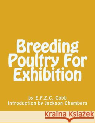 Breeding Poultry For Exhibition Chambers, Jackson 9781548171070 Createspace Independent Publishing Platform