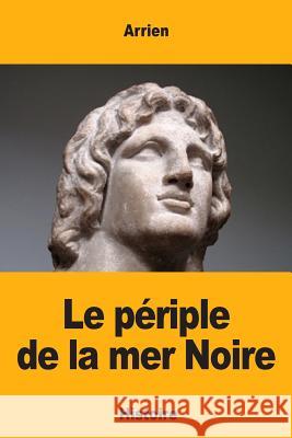 Le périple de la mer Noire Chotard, Henry 9781548178895 Createspace Independent Publishing Platform