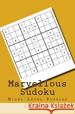 Marvellous Sudoku: Mixed Level Puzzles S. Jones 9781548179427 Createspace Independent Publishing Platform