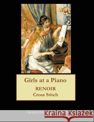 Girls at a Piano: Renoir cross stitch pattern George, Kathleen 9781548183042 Createspace Independent Publishing Platform