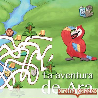 La Aventura de Ara Baby Falcon Books 9781548185459 Createspace Independent Publishing Platform