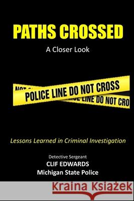 Paths Crossed 2: A Closer Look Clif Edwards 9781548186135 Createspace Independent Publishing Platform