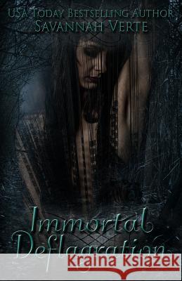 Immortal Deflagration Savannah Verte 9781548189563 Createspace Independent Publishing Platform