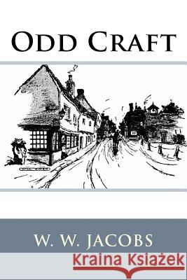 Odd Craft W. W. Jacobs 9781548199647 Createspace Independent Publishing Platform