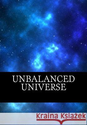 Unbalanced Universe C. J. Sandovall Ashley Butler Steven Butler 9781548200886