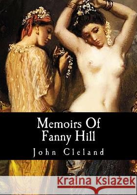 Memoirs Of Fanny Hill Cleland, John 9781548200893 Createspace Independent Publishing Platform