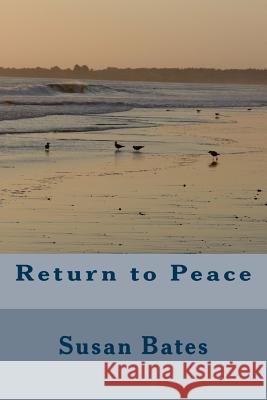 Return to Peace Susan Bates 9781548201036 Createspace Independent Publishing Platform