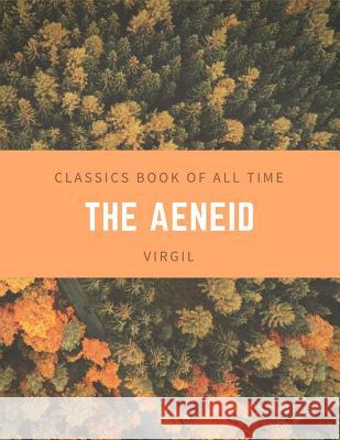 The Aeneid Virgil 9781548202217