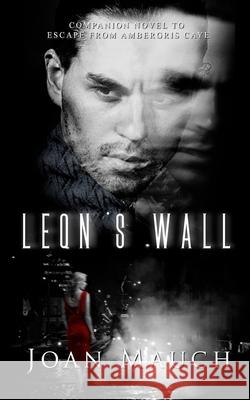 Leon's Wall Joan Mauch 9781548202293 Createspace Independent Publishing Platform