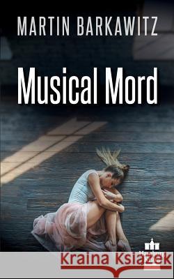 Musical Mord Martin Barkawitz 9781548202842 Createspace Independent Publishing Platform