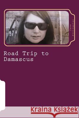 Road Trip to Damascus Jane Stillwater 9781548204730 Createspace Independent Publishing Platform