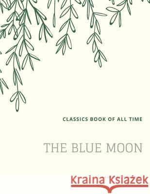 The Blue Moon Laurence Housman 9781548206116 Createspace Independent Publishing Platform