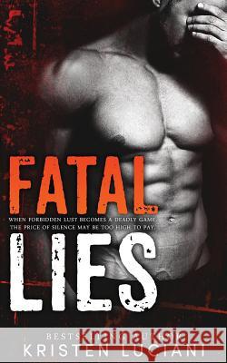 Fatal Lies Kristen Luciani 9781548206185 Createspace Independent Publishing Platform