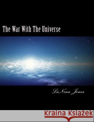 The War With The Universe Jones, Lanina/ Raquel 9781548208011