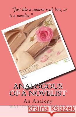 Analogous Of A Novelist: An Analogy Elliott, Ava 9781548208523 Createspace Independent Publishing Platform