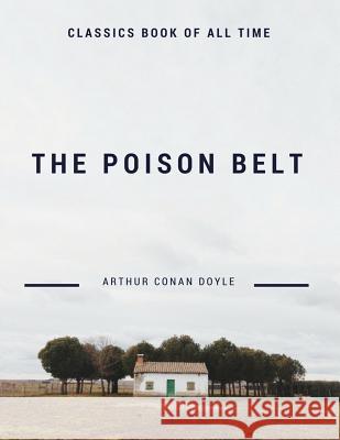 The Poison Belt Arthur Conan Doyle 9781548209407 Createspace Independent Publishing Platform