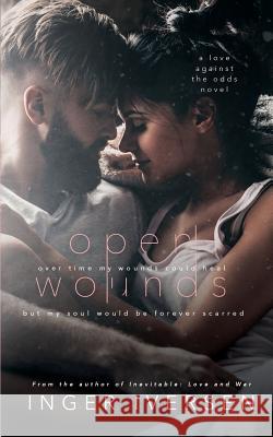 Open Wounds: Abel & Hope: Love Against The Odds Iversen, Inger 9781548209742 Createspace Independent Publishing Platform