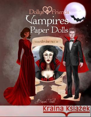 Dollys and Friends, Vampires Paper Dolls: Wardrobe No: 11 Basak Tinli 9781548215972 Createspace Independent Publishing Platform