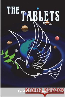 The Tablets Fred W. Harrington 9781548217204 Createspace Independent Publishing Platform