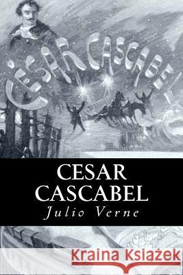 Cesar Cascabel (Spanish) Edition Julio Verne 9781548219550