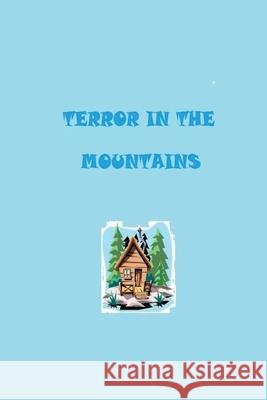 Terror in the mountains D. Mae Ward 9781548223113 Createspace Independent Publishing Platform