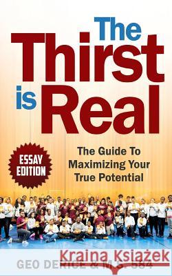 The Thirst Is Real Essay Edition Geo Derice M. S. 584 9781548223403 Createspace Independent Publishing Platform