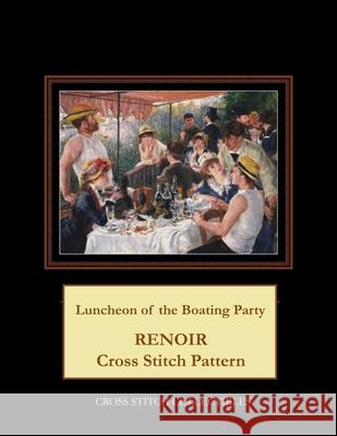 Luncheon of the Boating Party: Renoir cross stitch pattern George, Kathleen 9781548223632 Createspace Independent Publishing Platform