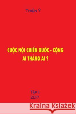 Cuoc Noi Chien Quoc Cong, AI Thang AI ? Thien Y 9781548223762