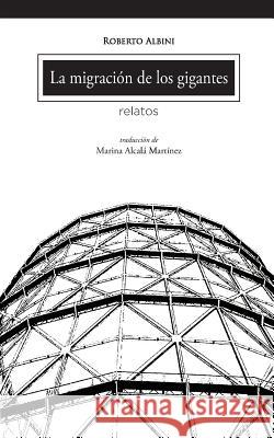 La migraciòn de los gigantes Alcala Martinez, Marina 9781548225155 Createspace Independent Publishing Platform