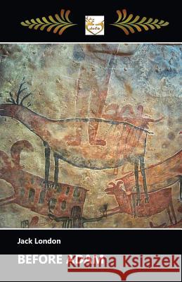 Before Adam Jack London 9781548225810 Createspace Independent Publishing Platform